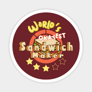 Worlds Okayest Sandwich Maker Magnet